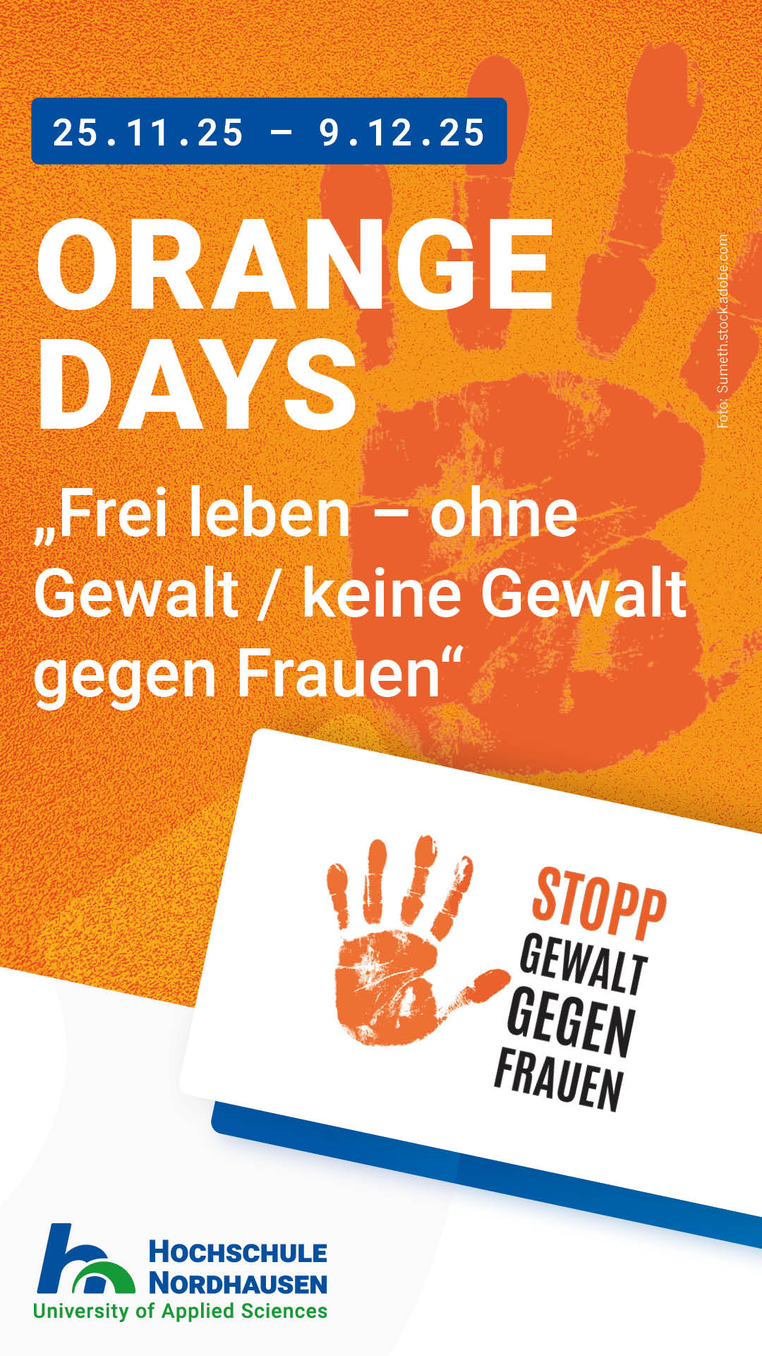 Plakat der Hochschule Nordhausen zu den Orange Days vom 25.11. bis 9.12.2025 mit dem Motto „Frei leben – ohne Gewalt / keine Gewalt gegen Frauen“. Im Hintergrund sind orangefarbene Handabdrücke, vorne ein Schild mit einer orangen Hand und der Aufschrift „Stopp Gewalt gegen Frauen“