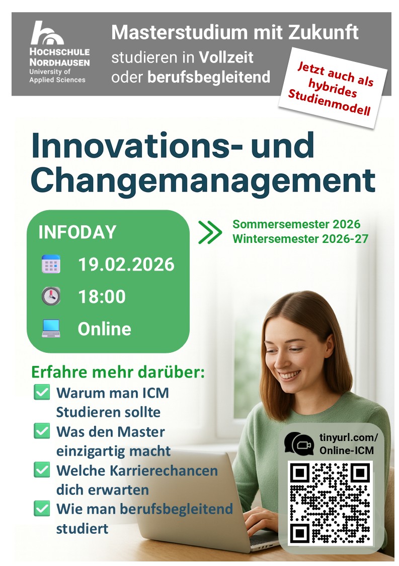 Werbebild zum Online-Infotag des Masterstudiengangs „Innovations- und Changemanagement“ an der Hochschule Nordhausen. Der Infotag findet am 19.02.2026 um 18:00 Uhr online statt. Es wird informiert über Studieninhalte, Besonderheiten des Studiengangs und Karrierechancen. Ein QR-Code und der Link tinyurl.com/Online-ICM führen zur Anmeldung. Oben rechts steht: „Jetzt auch als hybrides Studienmodell“.